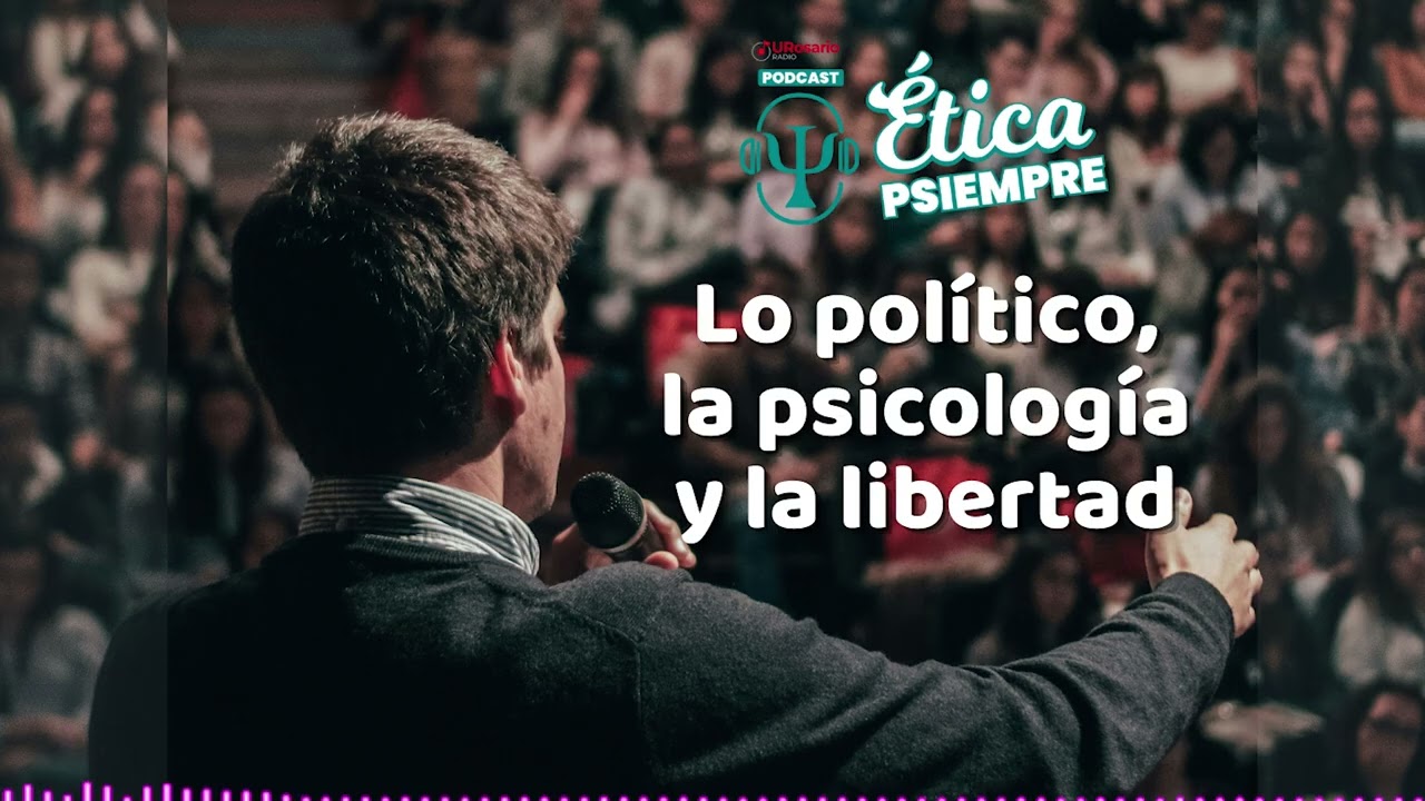 Lo político, la psicología y la libertad