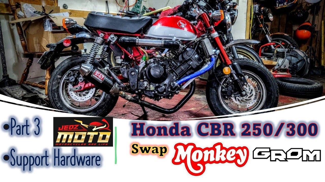 Honda CBR 250 300 Swap Honda Monkey Grom Part 3 - Support Hardware