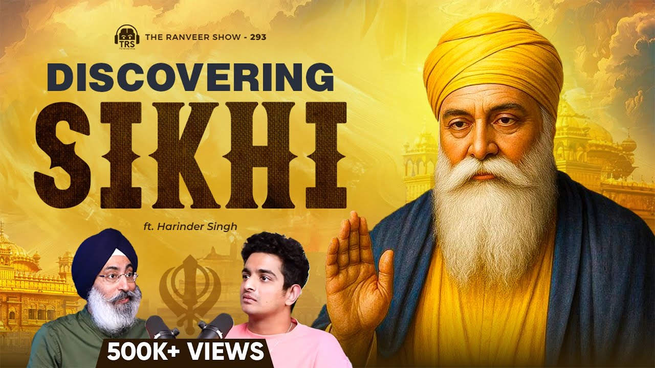 Sikhi, Guru Nanak & What It Means To Be Sikh - Harinder Singh | The Ranveer Show 293