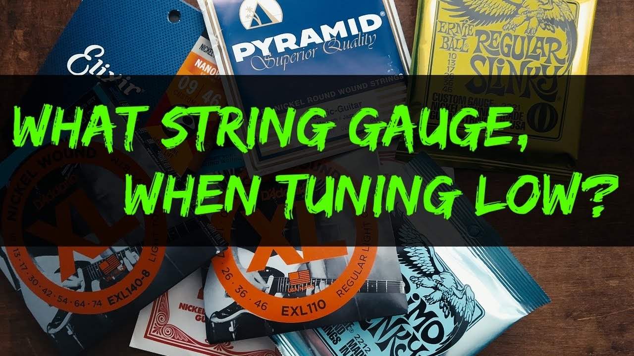 What guitar string gauge ? : a guide for Tuning low