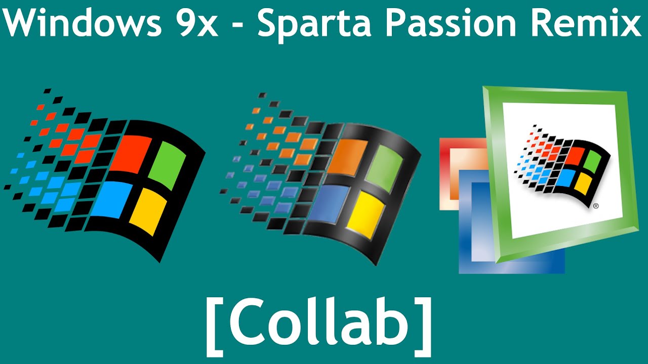 [Collab] Windows 9x - Sparta Passion Remix