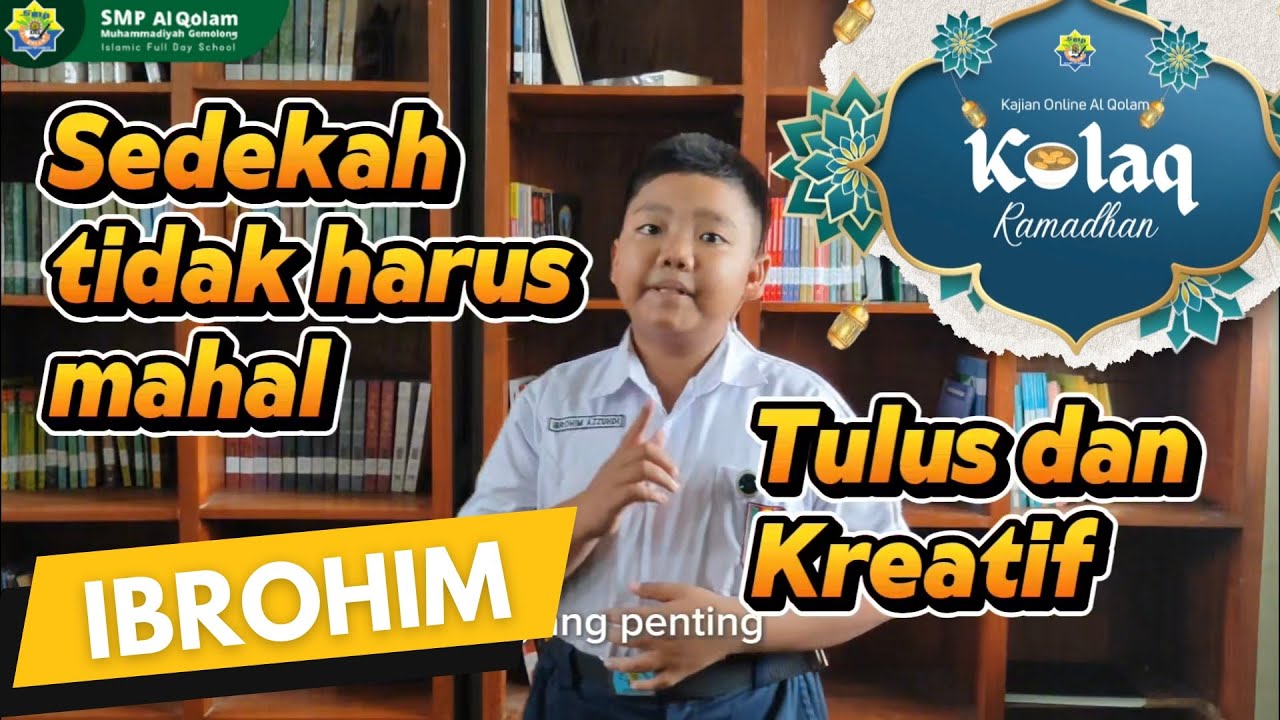 #4 KOLAQ Ramadan: Sedekah Kreatif ala Anak Muda_Ibrohim 7B✨