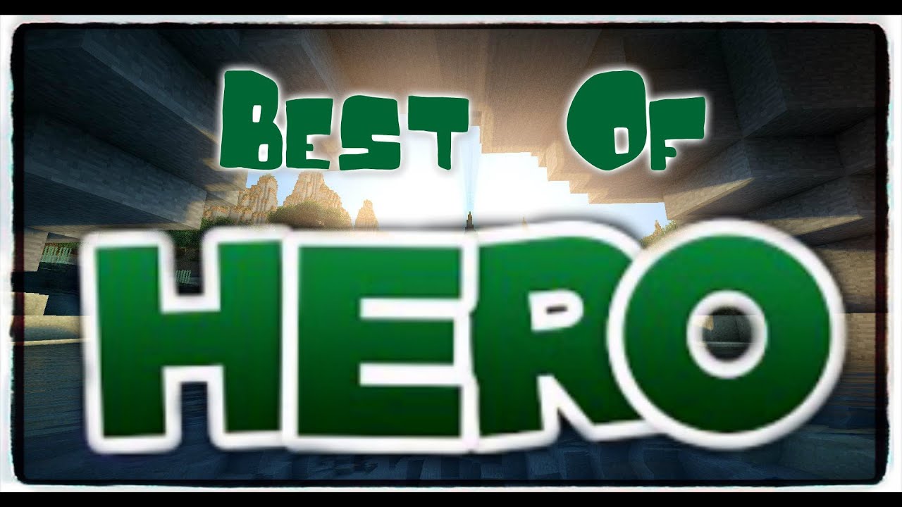 Best Of Minecraft HERO