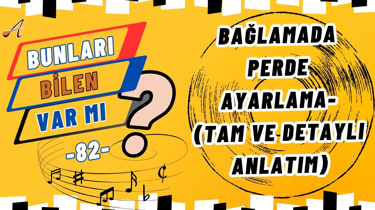 Bağlamada Perde Ayarlama-(Tam ve detaylı anlatım)