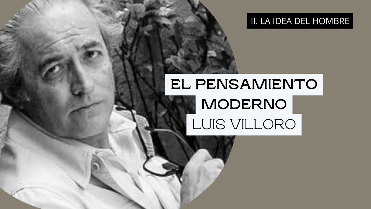 El pensamiento moderno (Capítulo 2) - Luis Villoro (3/3)