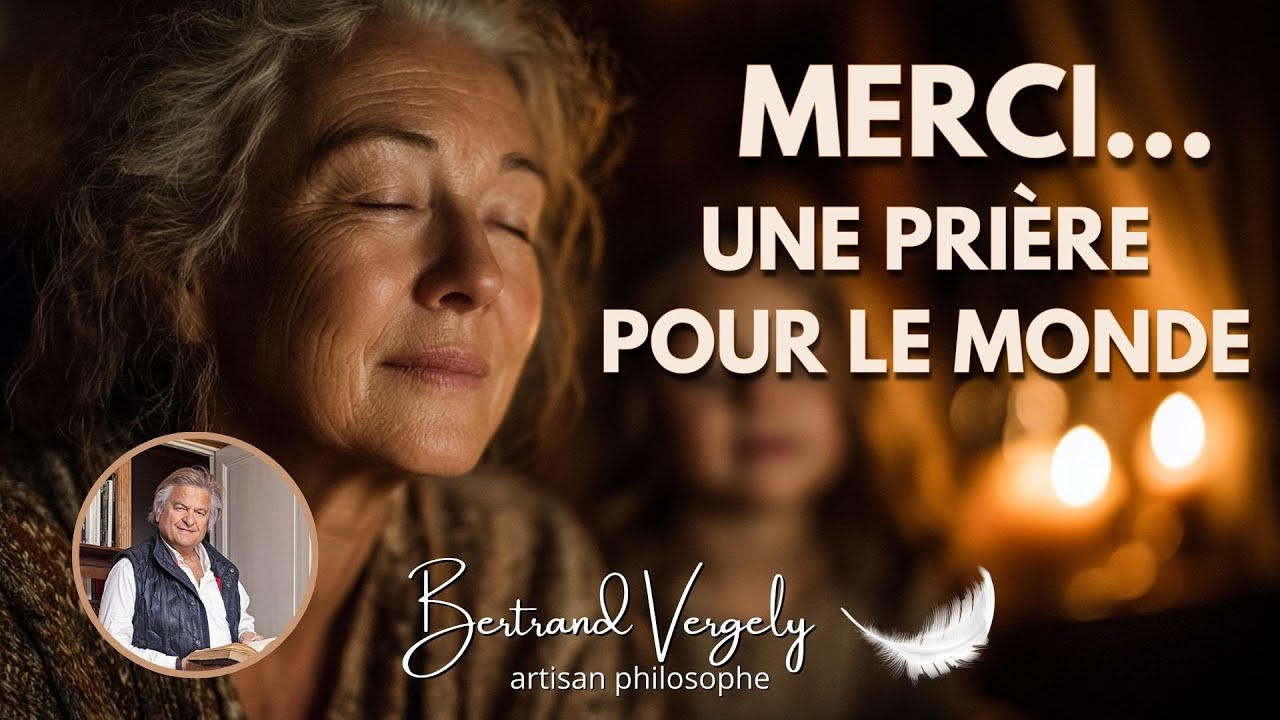 La prière de protection et de gratitude - Bertrand Vergely
