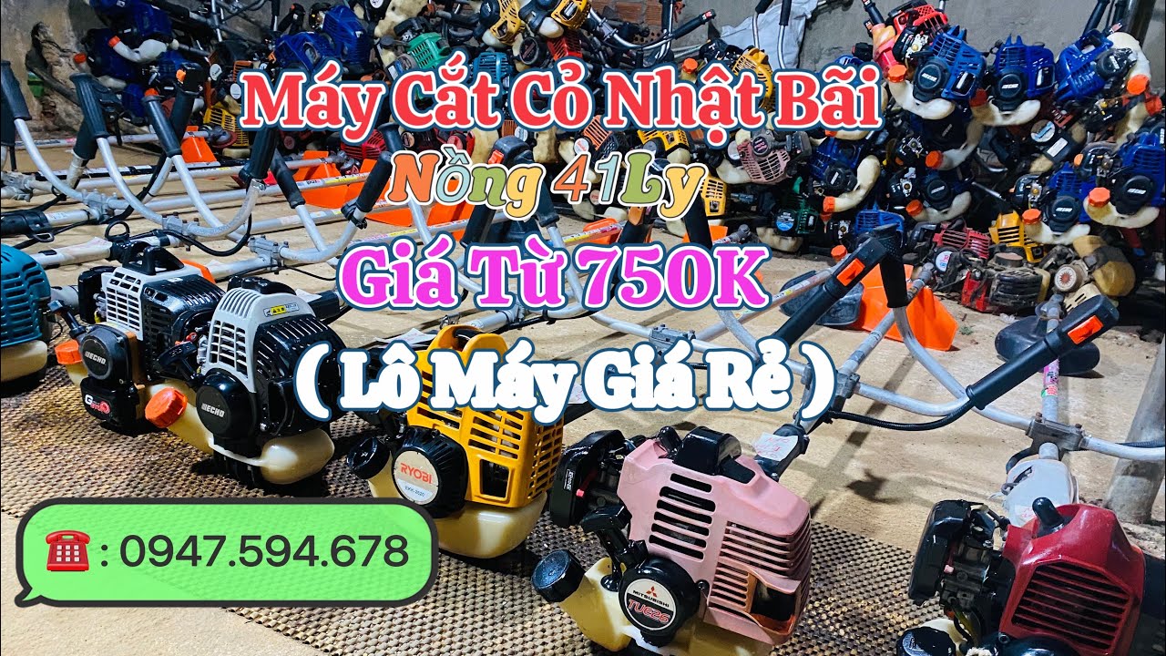 30/12 Lô Máy cắt cỏ Nhật Bãi Nồng 41Ly Chụp giật trợ lực Giá chỉ từ 750k …Lh ☎️0947594678 