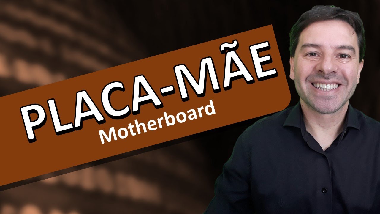 Placa m&atilde;e ou motherboard