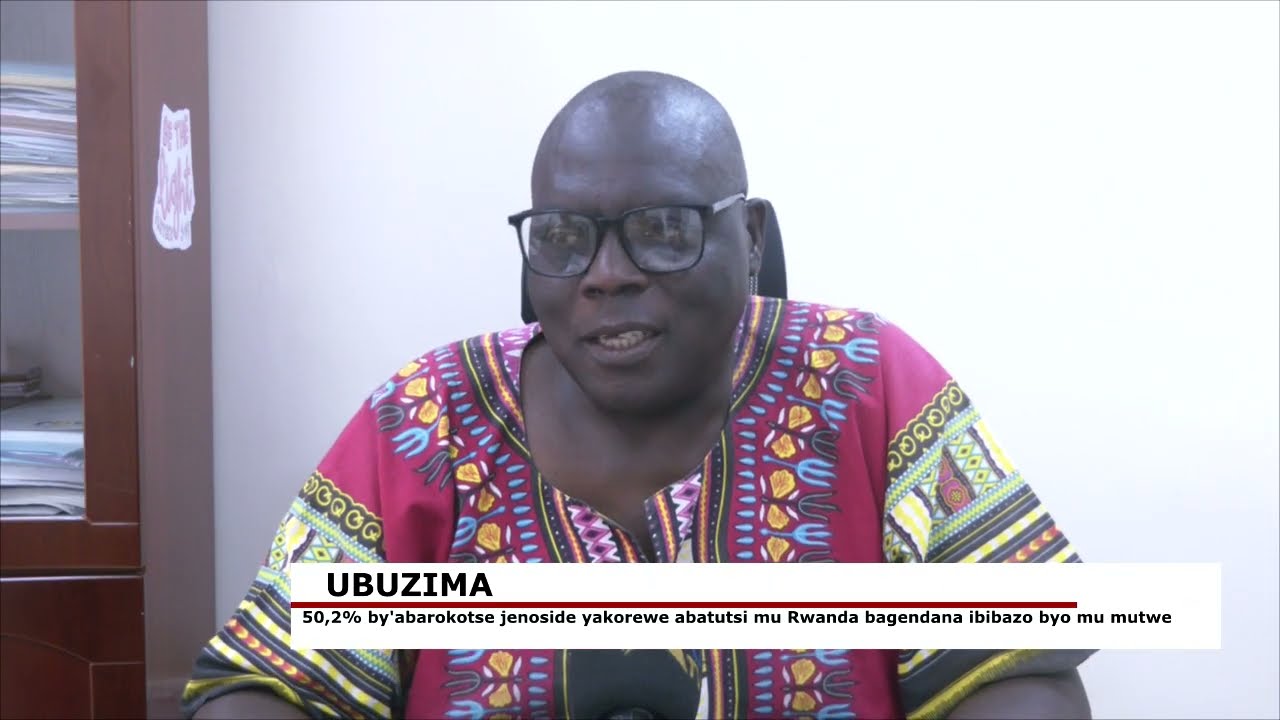 ABAROKOTSE JENOSIDE YAKOREWE ABATUTSI MU RWANDA 50,2% BAGENDANA IBIBAZO BYO MU MUTWE