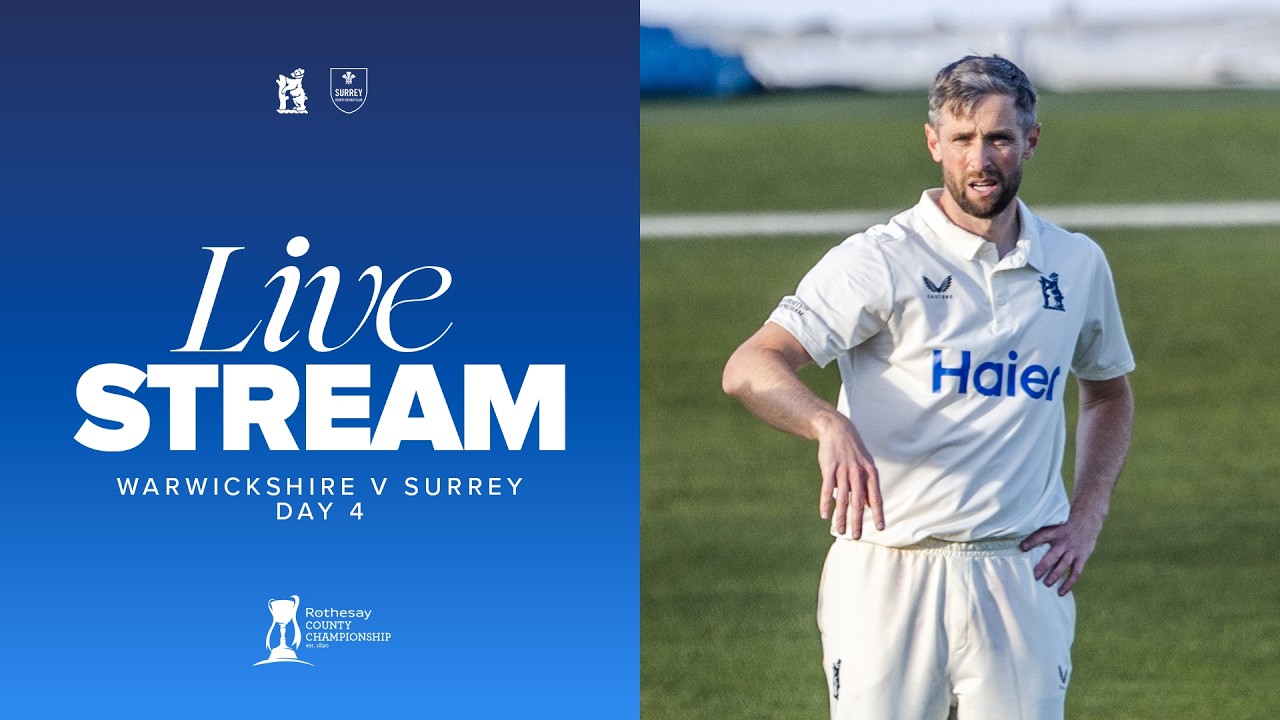 🔴 LIVE STREAM | Warwickshire v Surrey | Day Four | County Championship