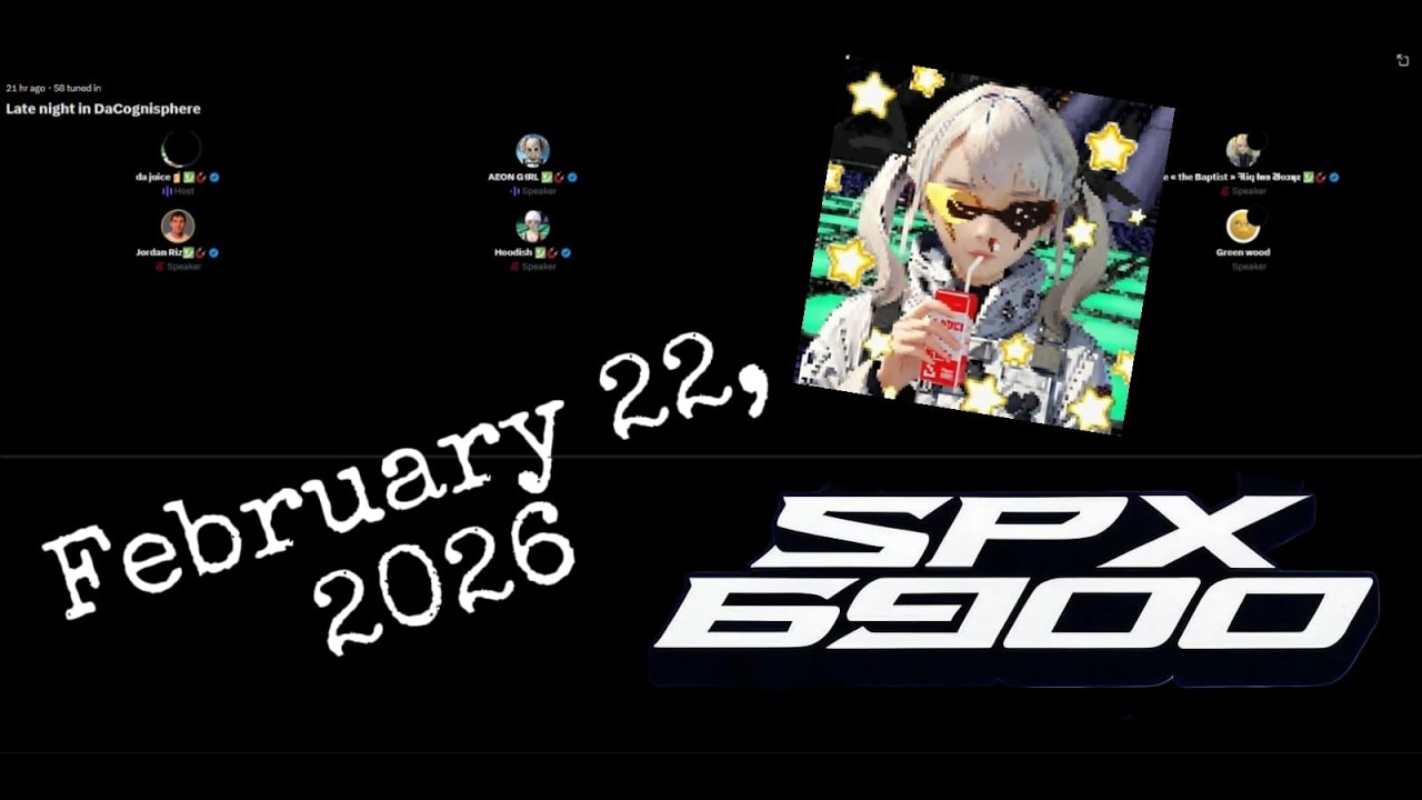 SPX6900 Sunday X Space 02/22/2026