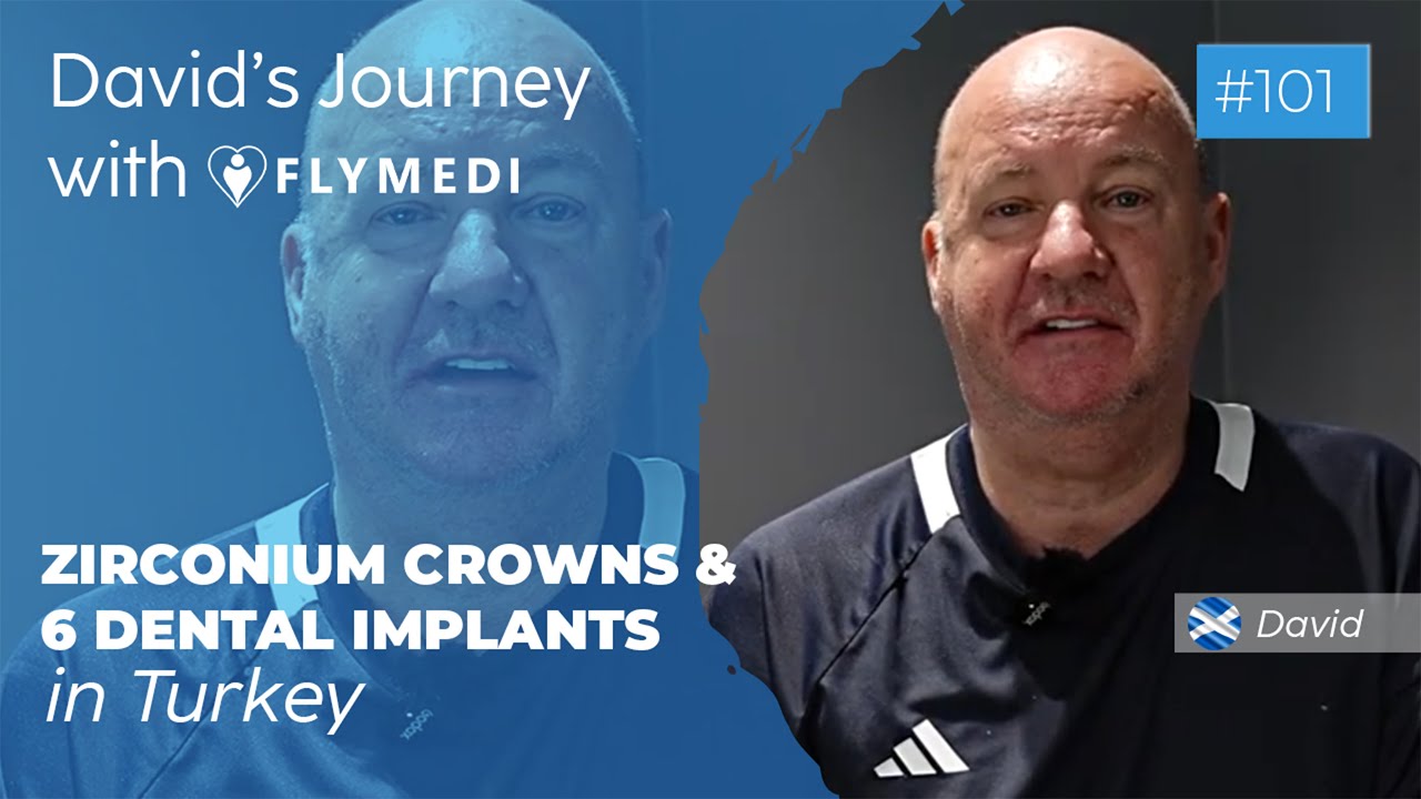 Scotland to Turkey: Dental Implants + Zirconium Crowns | FLYMEDI