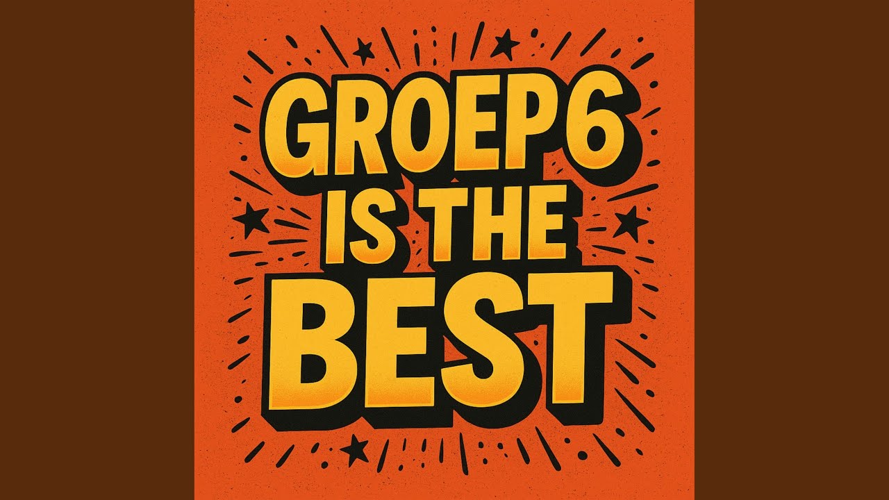 Groep 6 is the best