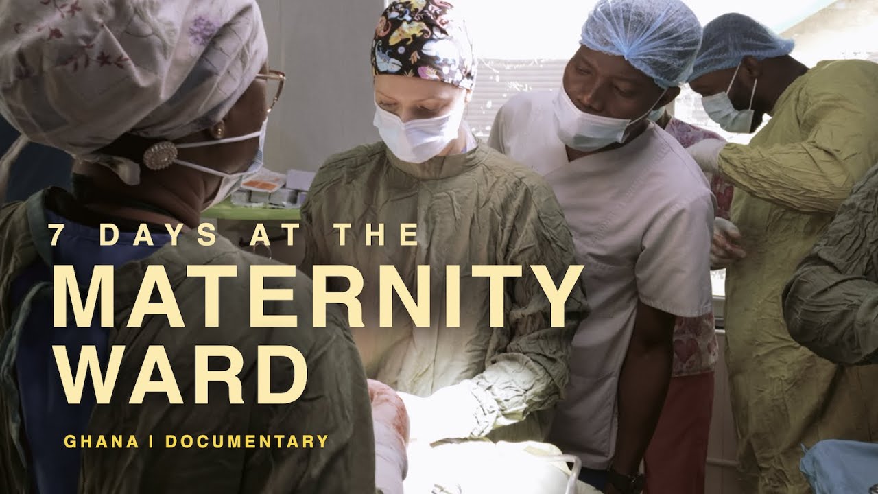 7 Days at the Maternity Ward in Ghana | Documentary