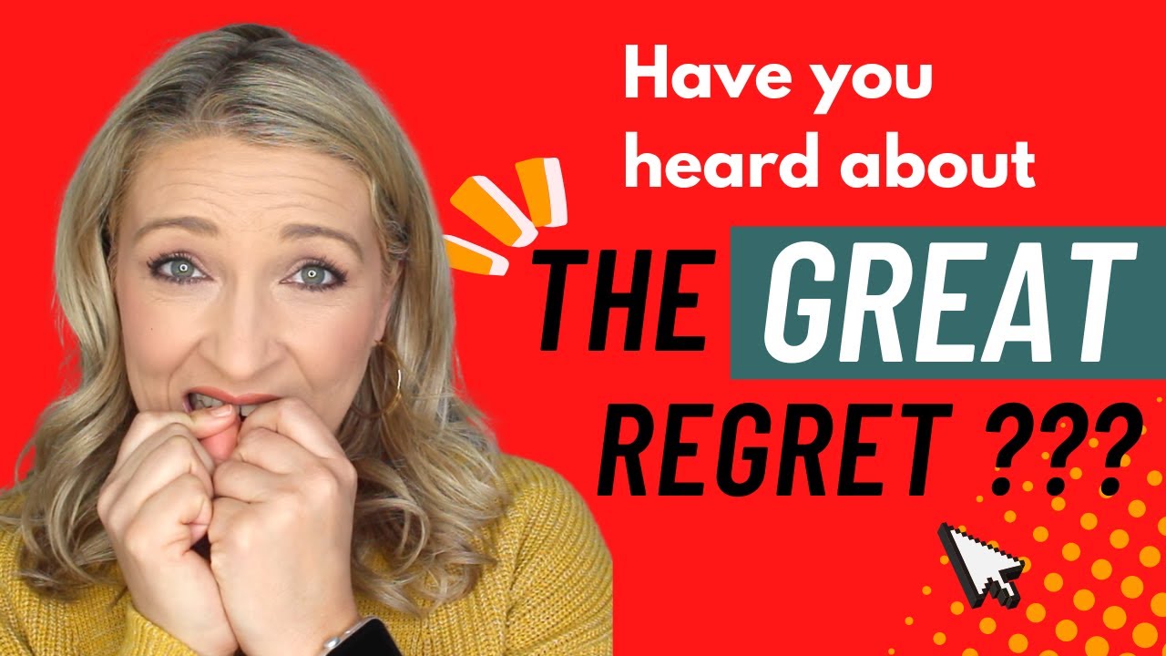 Are you a part of the Great Regret? What to do and how to avoid it!