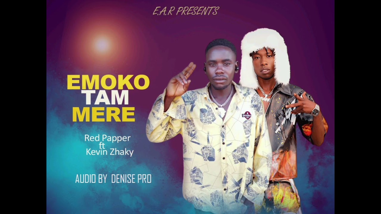 Emoko tam mere by E.A.R Red papper x Kevin zhaky audio out