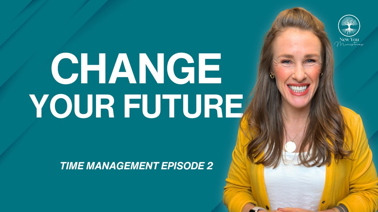 It's Time for a Life Change | Time Management Part 2