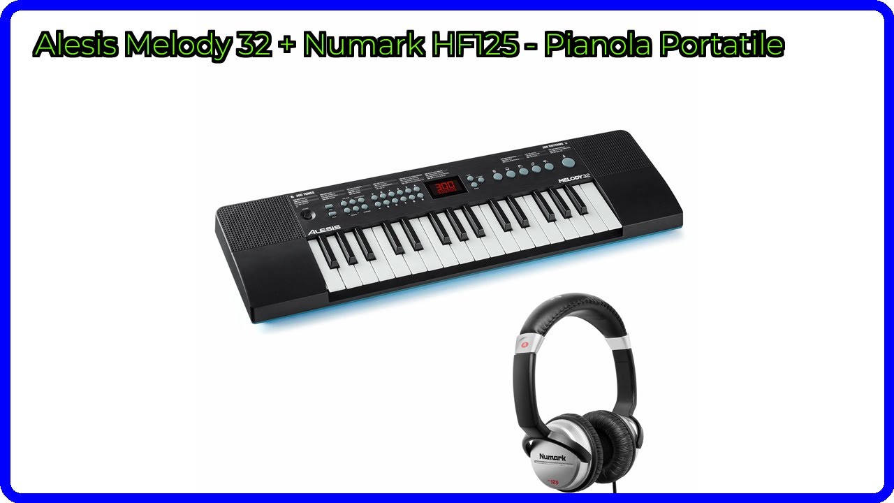 RECENSIONE: Alesis Melody 32 + Numark HF125 - Pianola Portatile. DETTAGLI ESSENZIALI