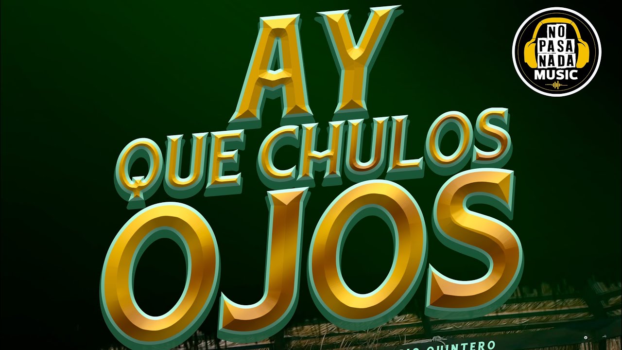 Los Mayitos de Sinaloa ft Nicasio Quintero - Ay que chulos ojos (Versi&oacute;n cumbia) (En vivo)