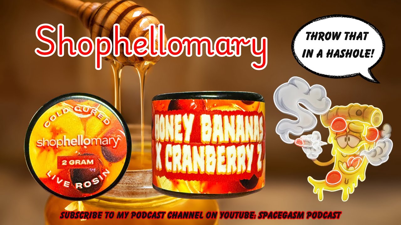 SHOPHELLOMARY THCA ROSIN REVIEW: Honey Banana x Cranberry Z (🍯🍌🍬) OH BOY! Use Code: SPACECITY