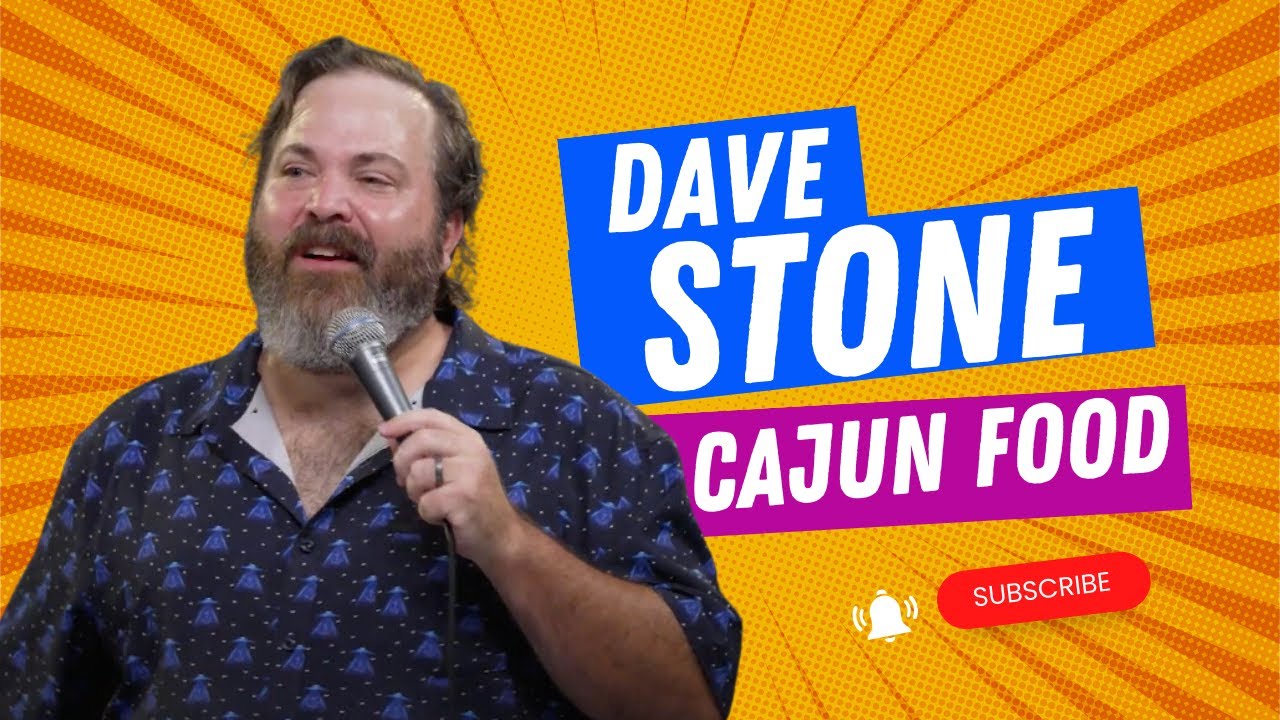 Cajun Food  |  Dave Stone  |  Stand-up Comedy