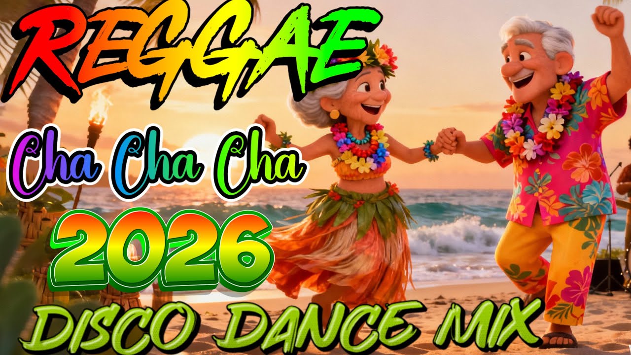 Cha Cha Reggae Disco Dance Mix 2026 💃 | Road Party Medley