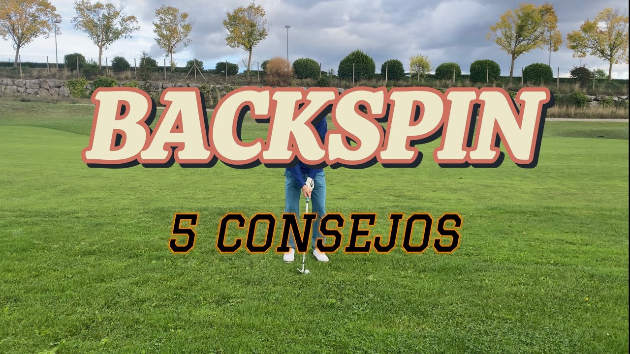 GOLF - Backspin (5 Consejos)