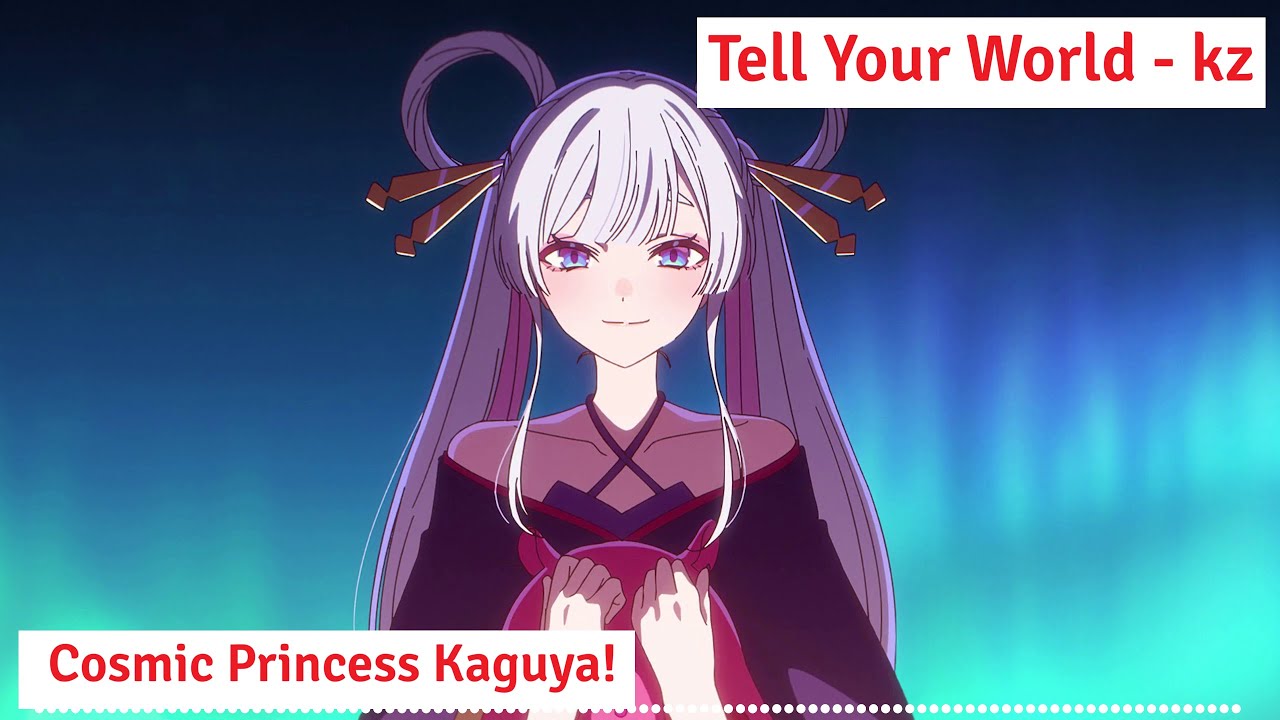 (kara)『Tell Your World』– kz / Yachiyo (CV. Hayami Saori) - Cosmic Princess Kaguya! Vietsub