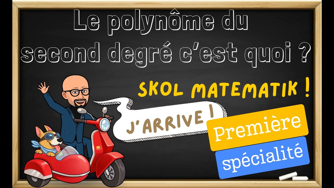 QU'EST-CE QU'UN POLYNÔME DE DEGRÉ 2 ?