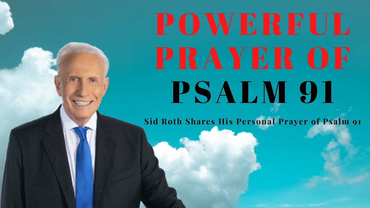 Psalm 91 Powerful Prayer.  Personal Prayer by Sid Roth