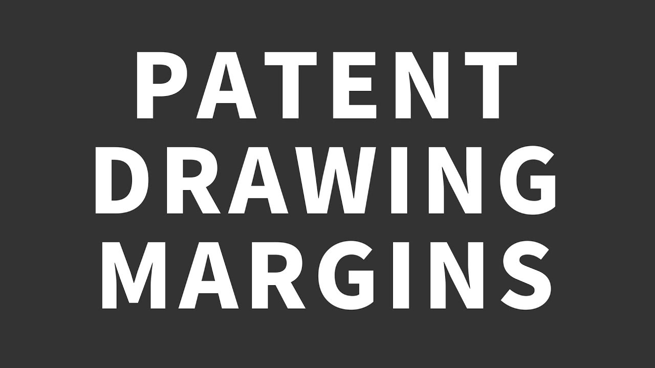 Patent Drawing Margins