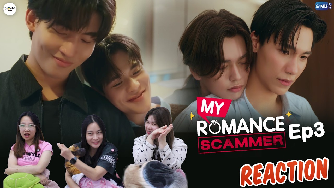 [REACTION] My Romance Scammer รักจริง หลังแต่ง | EP.3 | JUDJEE GANG