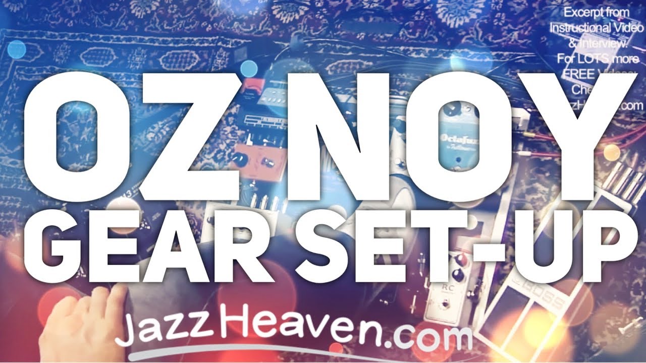 *OZ NOY GEAR* & Effects JazzHeaven.com Instructional Video Excerpt Effect Pedals