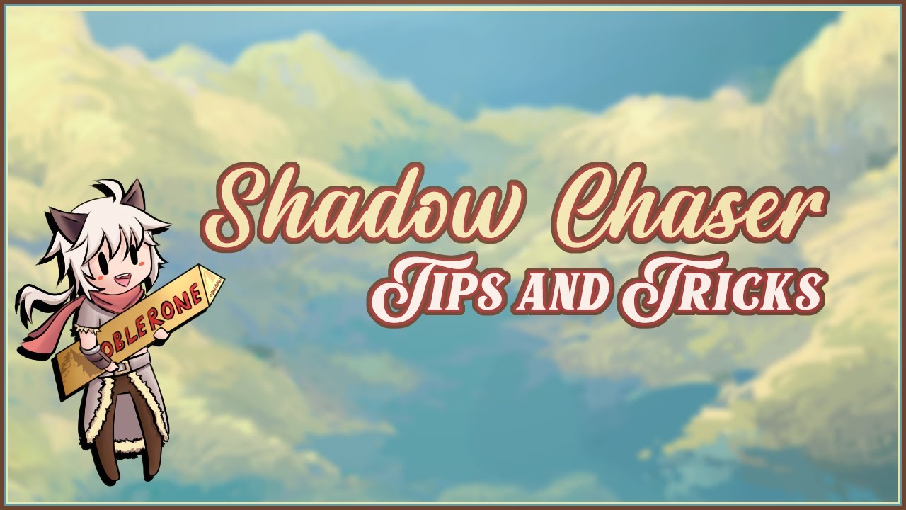 Shadow Chaser Tips and Tricks (for newbies)