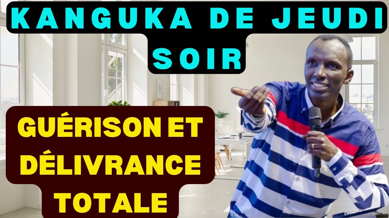 KANGUKA DE JEUDI SOIR LE 12/03/2026 avec Chris Ndikumana GUÉRISON ET DÉLIVRANCE TOTALE