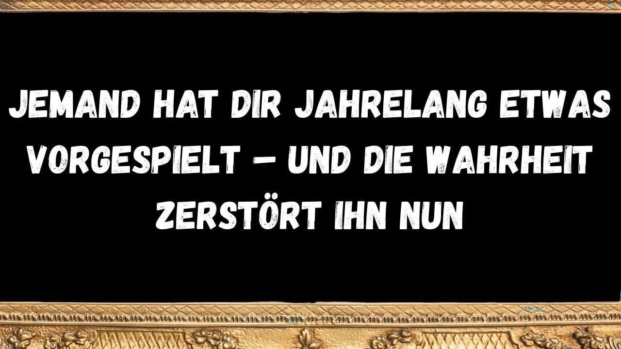 Jemand hat dir jahrelang etwas vorgespielt – und die Wahrheit zerstört ihn nun