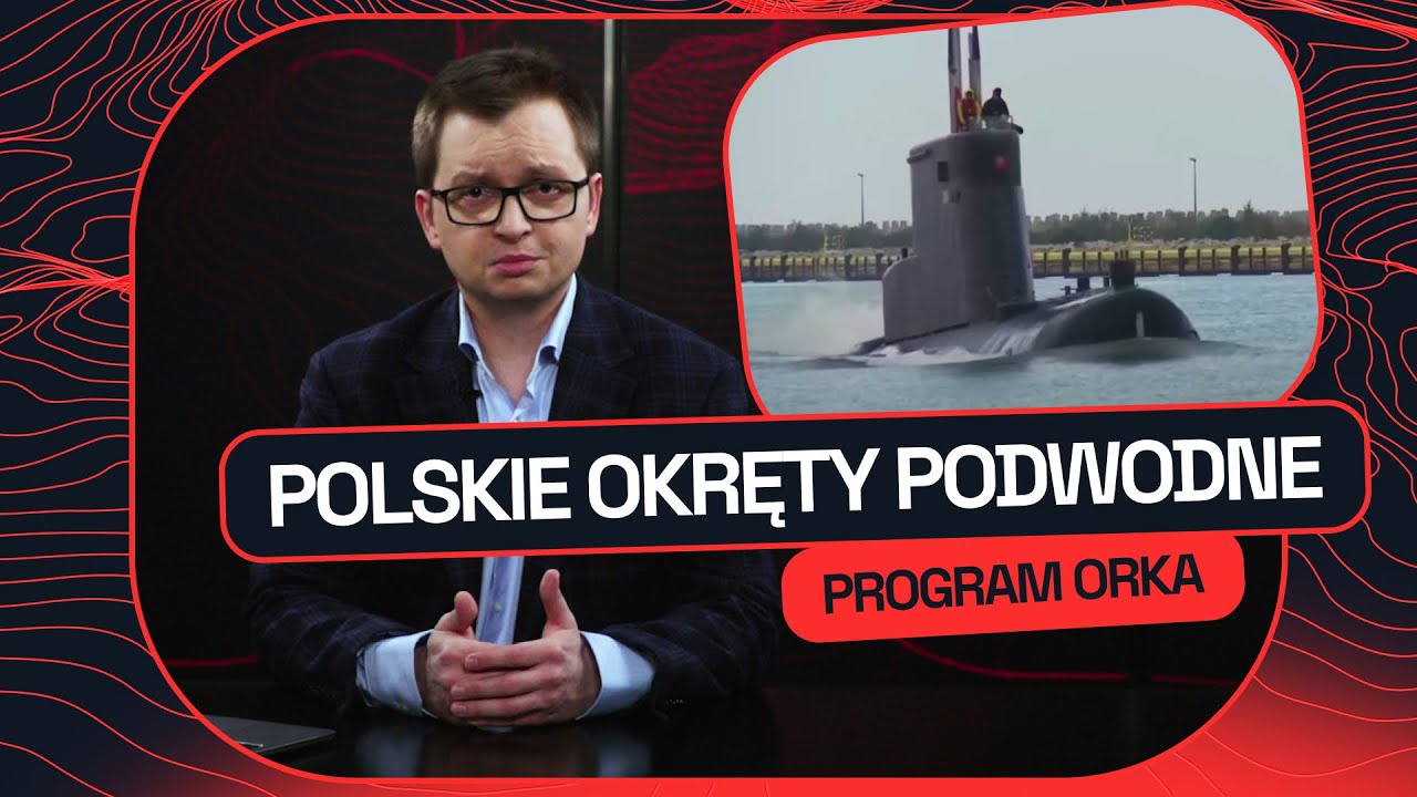 PO CO POLSCE OKRĘTY PODWODNE? PROGRAM ORKA | MILITARNE ZERO #2