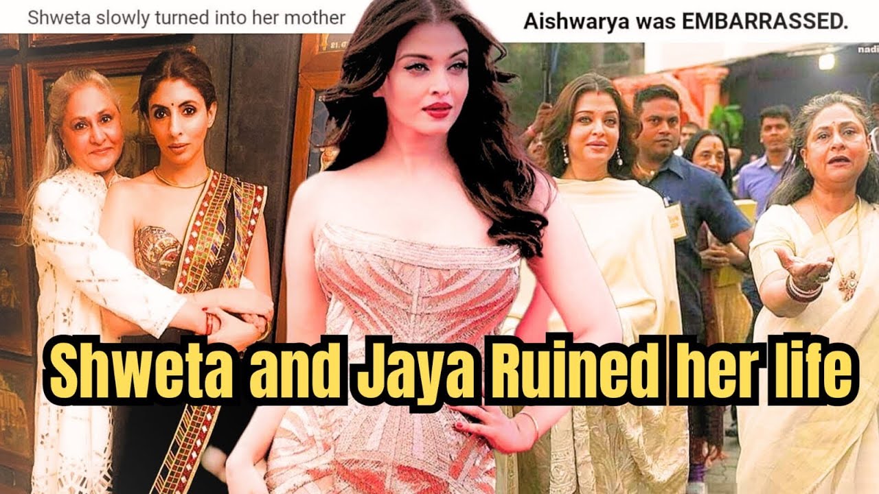 JAYA & SHWETA BACHCHAN ruined AISHWARYA’S Life| EXTREME jealousy OVER her SUCCESS|