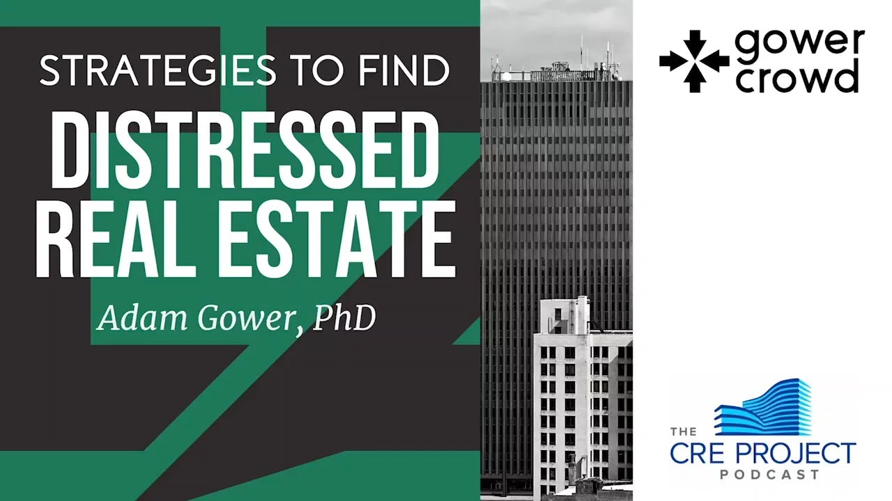 Strategies to Find Distressed Real Estate Properties | Adam Gower - GowerCrowd