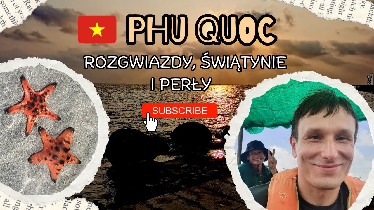 Phu Quoc jak z bajki! Świątynie, rozgwiazdy i perły Ngoc Trai – piękny dzień na wyspie! - odcinek #6