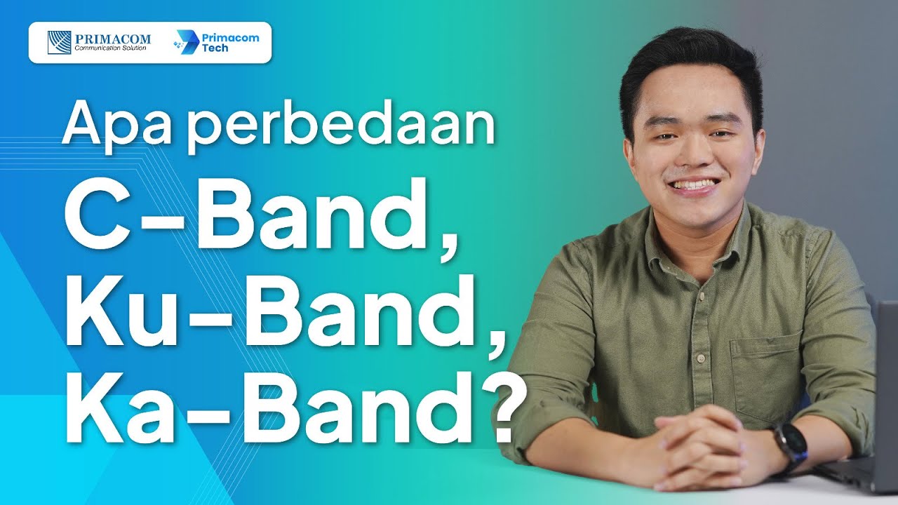 Apa perbedaan C-Band, Ku-Band, dan Ka-Band? | Primacom Tech
