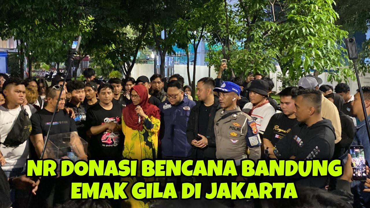 NR DONASI BENCANA BANDUNG EMAK GILA AKANG MV DAN LAIN-LAIN DI JAKARTA #380
