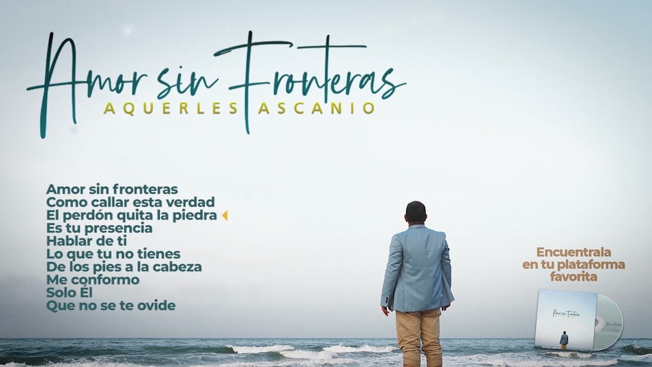 ALBUM COMPLETO - AMOR SIN FRONTERAS - Aquerles Ascanio