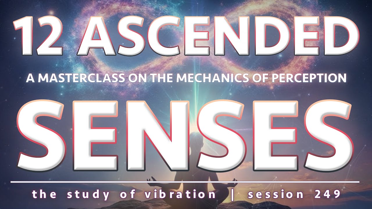 Activating the 12 Ascended Senses: Time, Thought & The Pineal Lobe