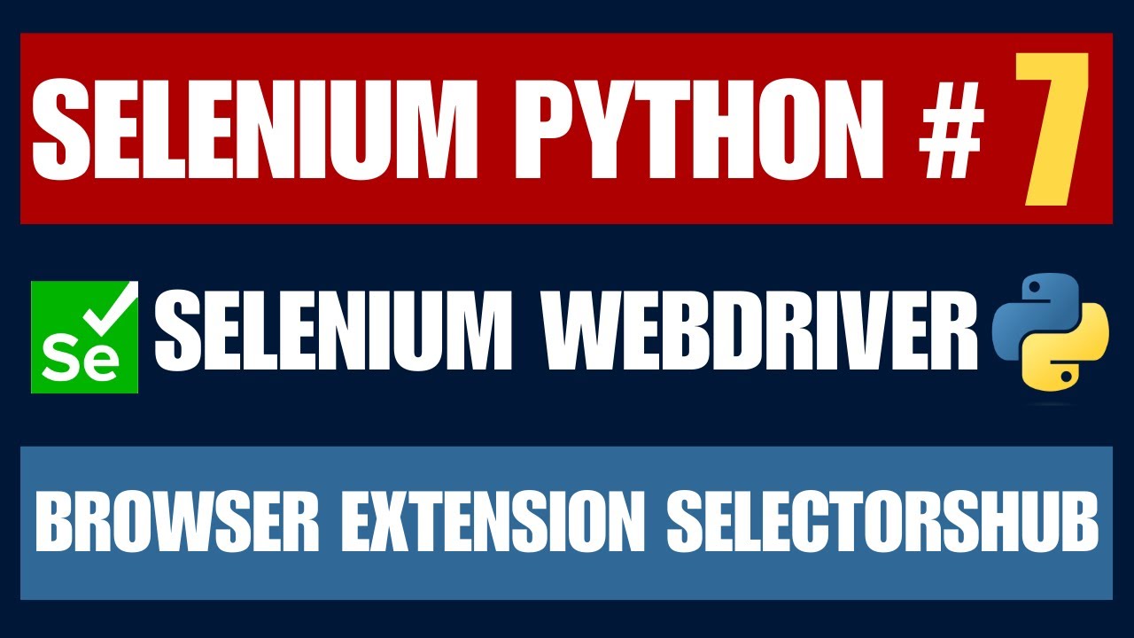 Selenium Python #7 | Расширение для браузера и SelectorsHub