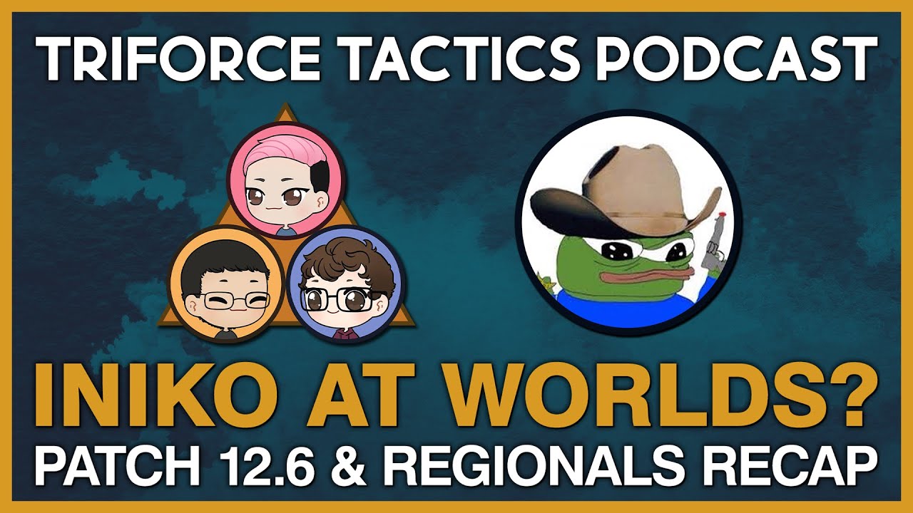 Regionals Recap & Patch 12.6 ft. InikoIniko | Triforce Tactics: The TFT Podcast Ep. 30