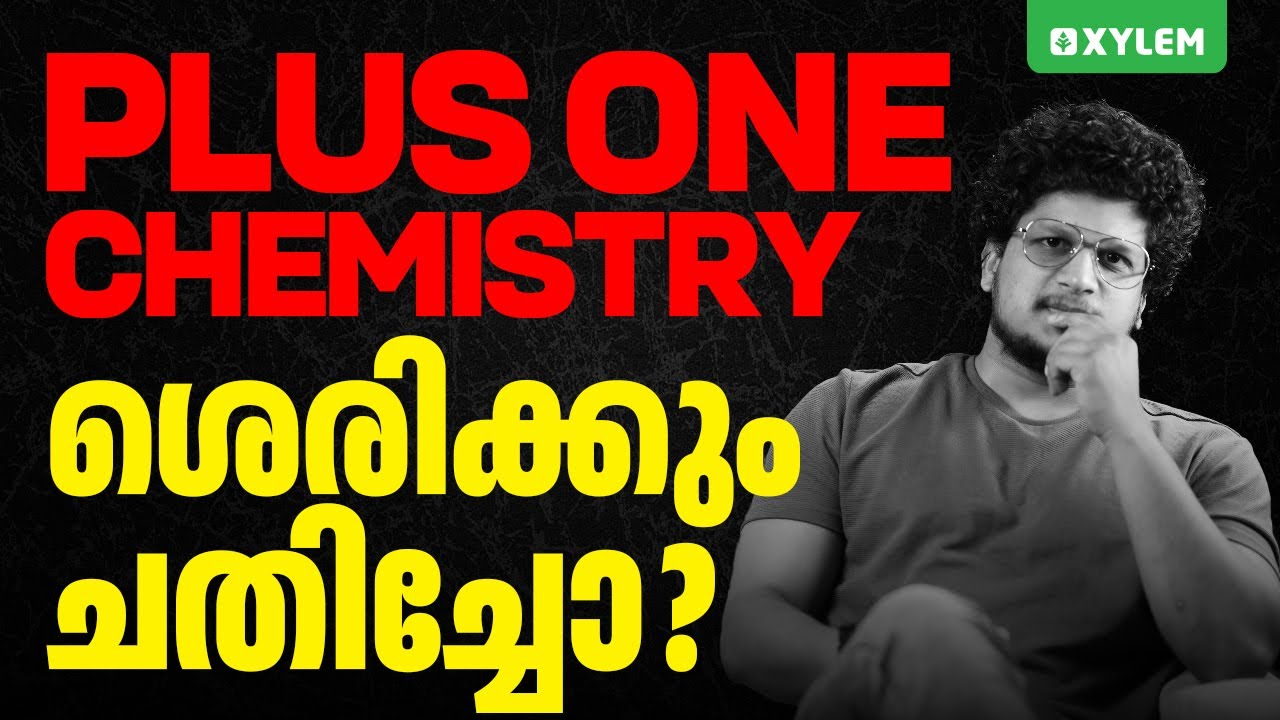 Plus One Chemistry | ശെരിക്കും ചതിച്ചോ..?? | Xylem Plus One