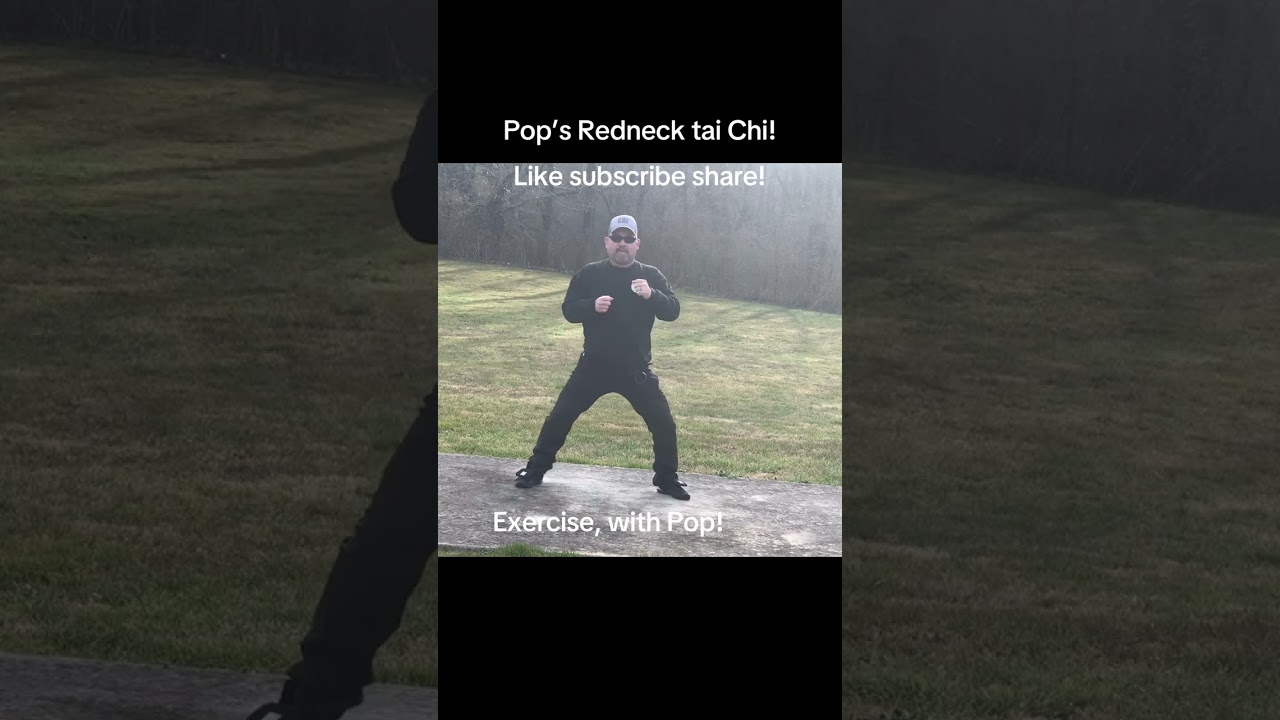 Pop’s Redneck Tai Chi. Exercise video.
