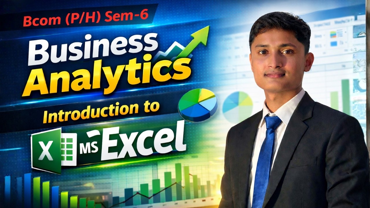 Introduction to MS Excel | Business Analytics for Bcom (Prog/Hons) Sem 6