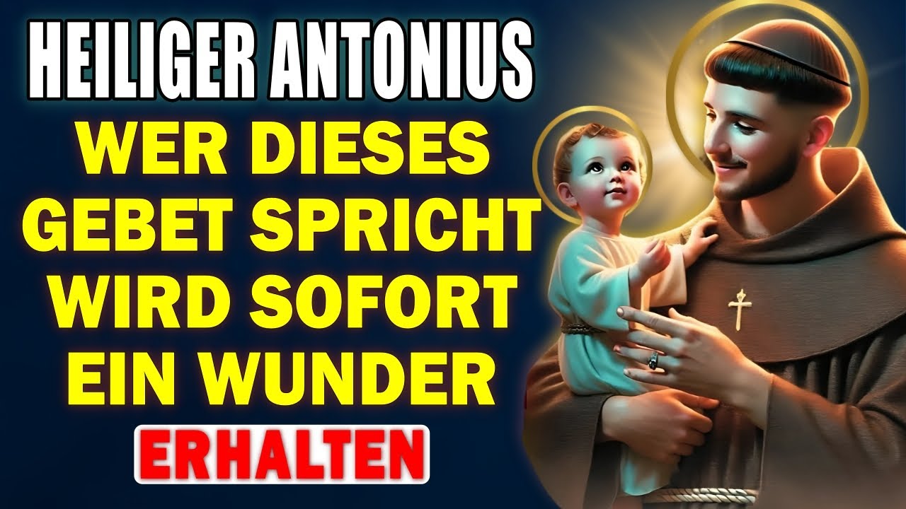 💖ERHALTEN SIE VIELE WUNDER IN DIESEM GEBET FÜR EIN DRINGENDES WUNDER - HEILIGER ANTON